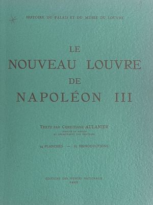 Téléchargez le livre :  Le nouveau Louvre de Napoléon III