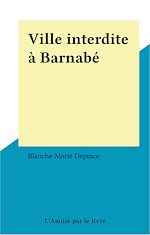 Télécharger le livre :  Ville interdite à Barnabé