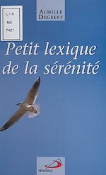 Télécharger le livre :  Petit lexique de la sérénité