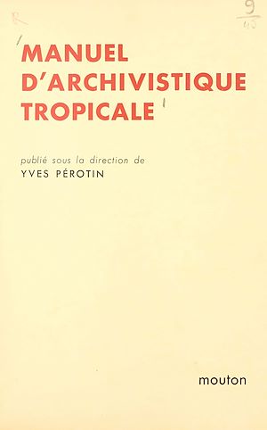 Téléchargez le livre :  Manuel d'archivistique tropicale