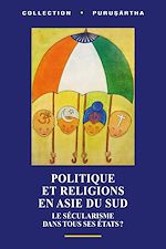 Télécharger le livre :  Politique et religions en Asie du Sud