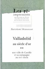 Télécharger le livre :  Valladolid au siècle d'or. Tome 2