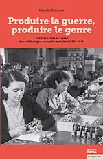 Télécharger le livre :  Produire la guerre, produire le genre