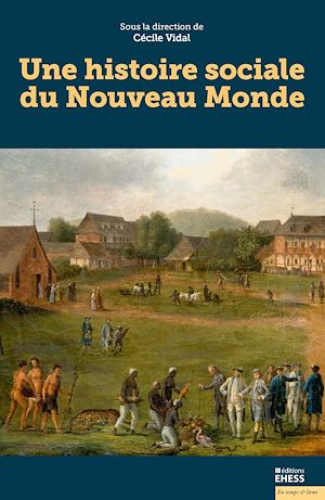 Téléchargez le livre :  Une histoire sociale du Nouveau Monde