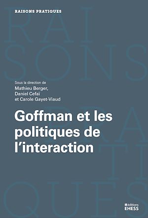 Téléchargez le livre :  Goffman et les politiques de l'interaction