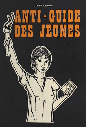 Téléchargez le livre :  Anti-guide des jeunes : jeunes de plus de 15 ans et animateurs