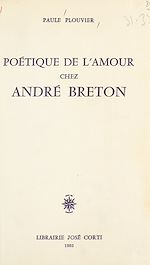 Télécharger le livre :  Poétique de l'amour chez André Breton