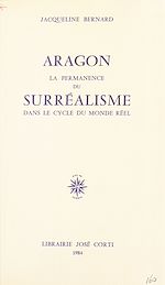 Télécharger le livre :  Aragon : La Permanence du surréalisme dans le cycle du monde réel