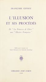 Télécharger le livre :  L'Illusion et ses procédés : De «La Princesse de Clèves» aux «Illustres Françaises»