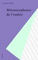 Télécharger le livre :  Métamorphoses de l'ombre