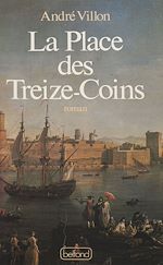 Télécharger le livre :  La Place des Treize-Coins