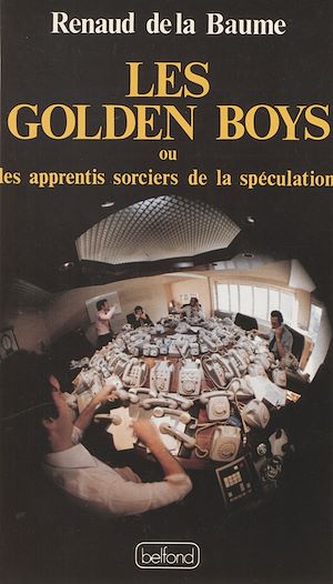 Téléchargez le livre :  Les Golden boys ou les Apprentis sorciers de la spéculation