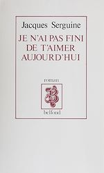 Télécharger le livre :  Je n'ai pas fini de t'aimer aujourd'hui