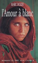 Télécharger le livre :  L'Amour à blanc
