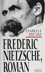 Télécharger le livre :  Frederic Nietzsche : journal imaginaire