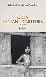Télécharger le livre :  Lucia, l'enfant d'ailleurs