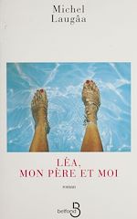 Télécharger le livre :  Léa, mon père et moi
