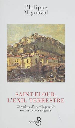 Téléchargez le livre :  Saint-Flour : l'exil terrestre