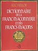 Télécharger le livre :  Dictionnaire de la franc-maçonnerie et des francs-maçons