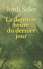 Télécharger le livre :  La dernière heure du dernier jour