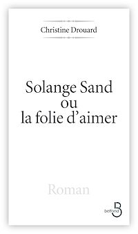 Téléchargez le livre :  Solange Sand, ou la folie d'aimer