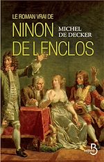 Télécharger le livre :  Le roman vrai de Ninon de Lenclos