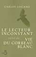 Télécharger le livre :  Le Lecteur inconstant suivi de Vie du corbeau blanc