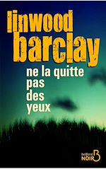 Télécharger le livre :  Ne la quitte pas des yeux