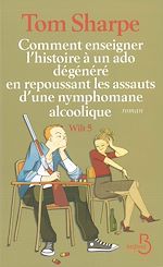 Télécharger le livre :  Comment enseigner l'histoire à un ado dégénéré enrepoussant les assauts