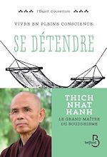 Télécharger le livre :  Vivre en pleine conscience : Se détendre