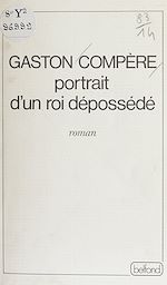 Télécharger le livre :  Portrait d'un roi dépossédé