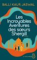 Télécharger le livre :  Les Incroyables Aventures des soeurs Shergill