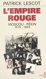 Télécharger le livre :  L'empire rouge : Moscou-Pékin, 1919-1989