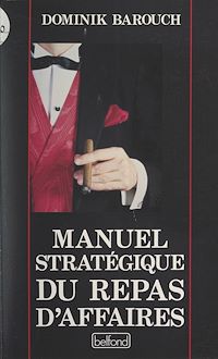 Téléchargez le livre :  Manuel stratégique du repas d'affaires