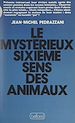 Télécharger le livre :  Le mystérieux sixième sens des animaux