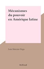 Télécharger le livre :  Mécanismes du pouvoir en Amérique latine