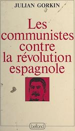 Télécharger le livre :  Les Communistes contre la révolution espagnole