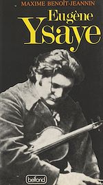 Télécharger le livre :  Eugène Ysaye, le dernier romantique