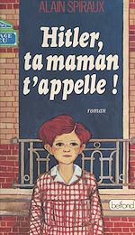 Télécharger le livre :  Hitler, ta maman t'appelle !