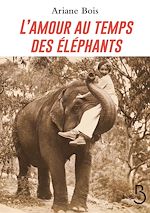 Télécharger le livre :  L'Amour au temps des éléphants