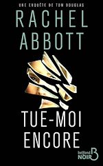 Télécharger le livre :  Tue-moi encore