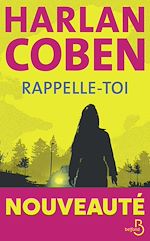 Télécharger le livre :  Rappelle-toi - Le nouveau roman policier d'Harlan Coben - un thriller haletant mêlant suspense et enquête autour d'une mystérieuse disparition, où secrets et meurtres s'entrelacent.