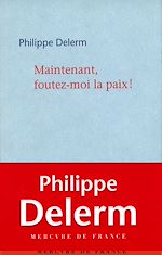 Télécharger le livre :  Maintenant, foutez-moi la paix !