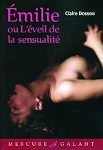 Télécharger le livre :  Émilie ou l'éveil de la sensualité