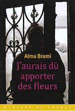 Télécharger le livre :  J'aurais dû apporter des fleurs