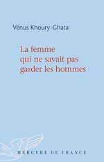 Télécharger le livre :  La femme qui ne savait pas garder les hommes