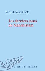 Télécharger le livre :  Les derniers jours de Mandelstam