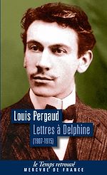 Télécharger le livre :  Lettres à Delphine. Correspondance (1907-1915)