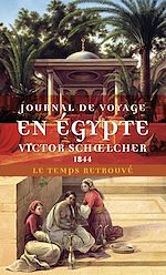 Télécharger le livre :  Journal de voyage en Égypte (1844) suivi de L'Égypte politique