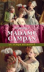 Télécharger le livre :  Mémoires de Madame Campan, première femme de chambre de Marie-Antoinette